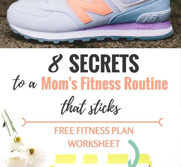 8 Secrets to a Fitness Routine that Sticks (+ printable fitness plan worksheet)