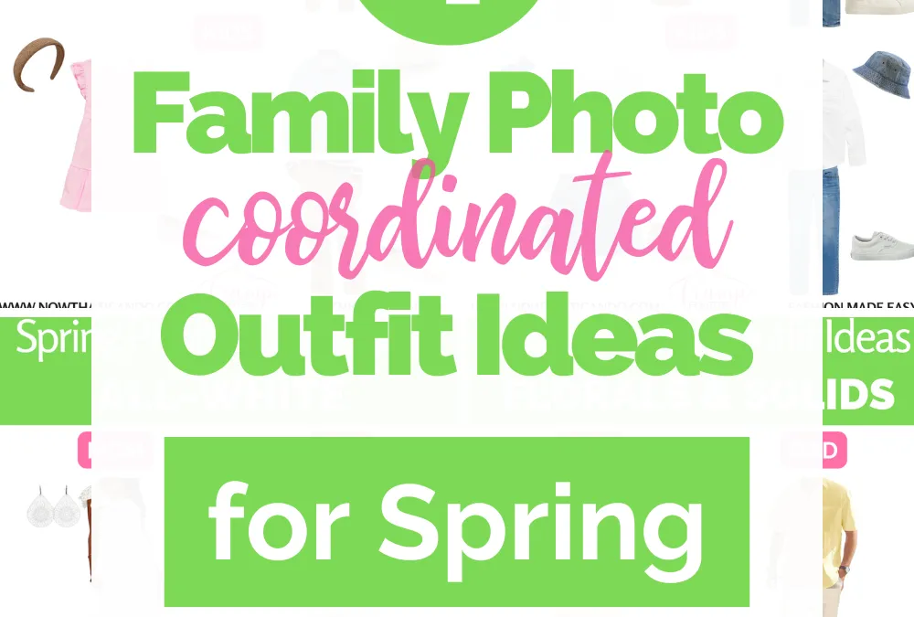 Spring Family Photoshoot Outfit Ideas: 4 Easy Themes