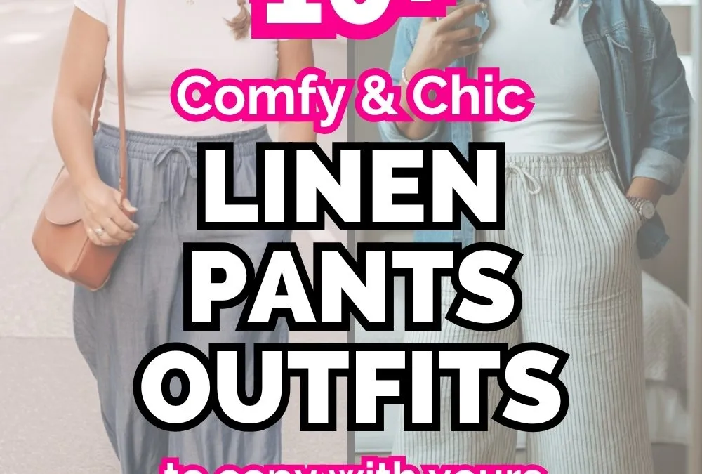 10+ Easiest Linen Pants Outfit Ideas for Moms (in 2026)