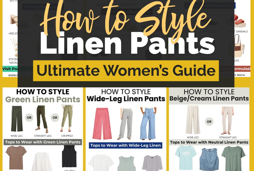 Ultimate Guide: How to Style Linen Pants (Best Tops, Shoes)