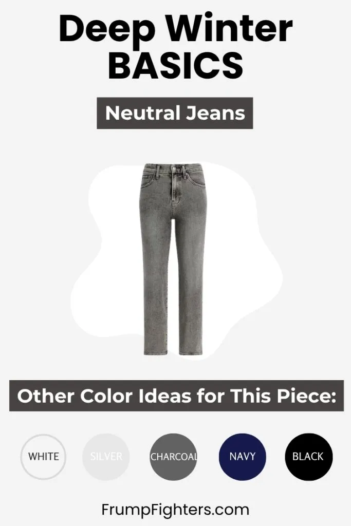 Charcoal jeans styled for Deep Winter with other neutral color suggestions shown below.