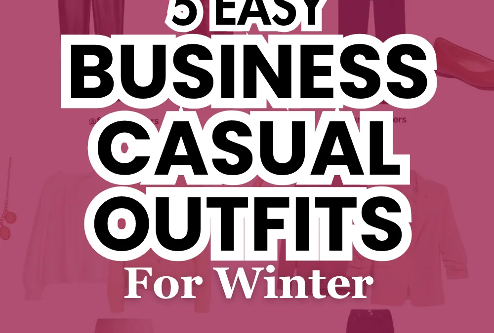 5 Classic Business Casual Winter Work Outfits