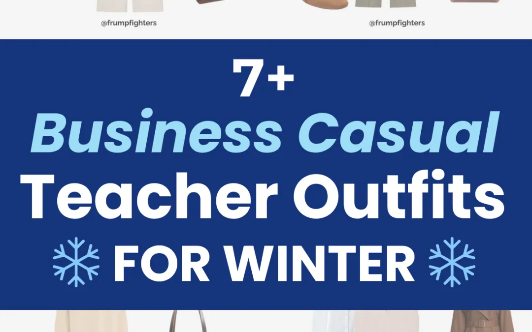 7+ Business Casual Teacher Outfits for Winter (Perfect for Elementary/High School)