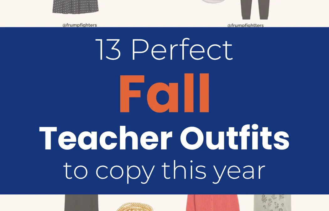 13 Comfy Fall Teacher Outfits That Are Cute & Stylish (+ Free Capsule Wardrobe List)