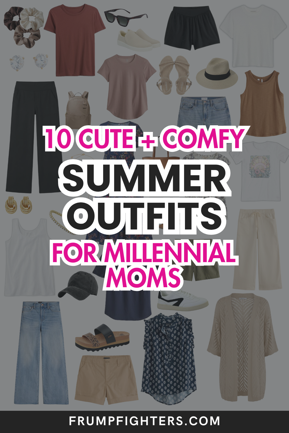 10 EASY Outfit Ideas for Millennial Moms this Summer